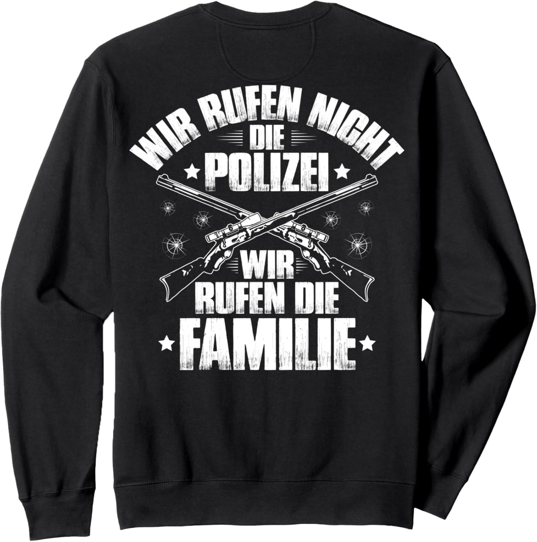 Schützenverein Wir Rufen Die Familie Sportschütze Sweatshirt