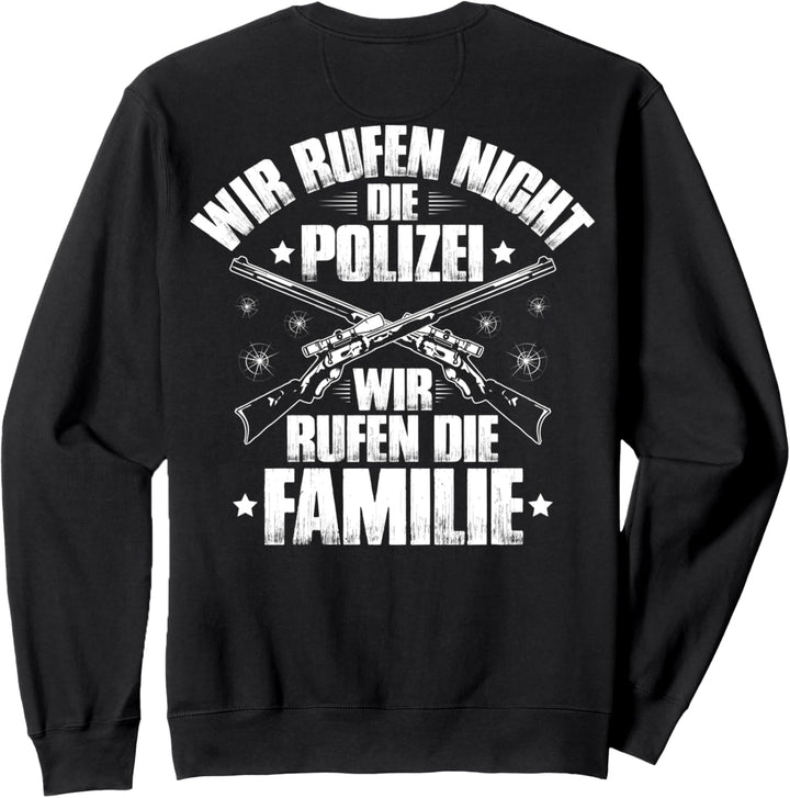 Schützenverein Wir Rufen Die Familie Sportschütze Sweatshirt