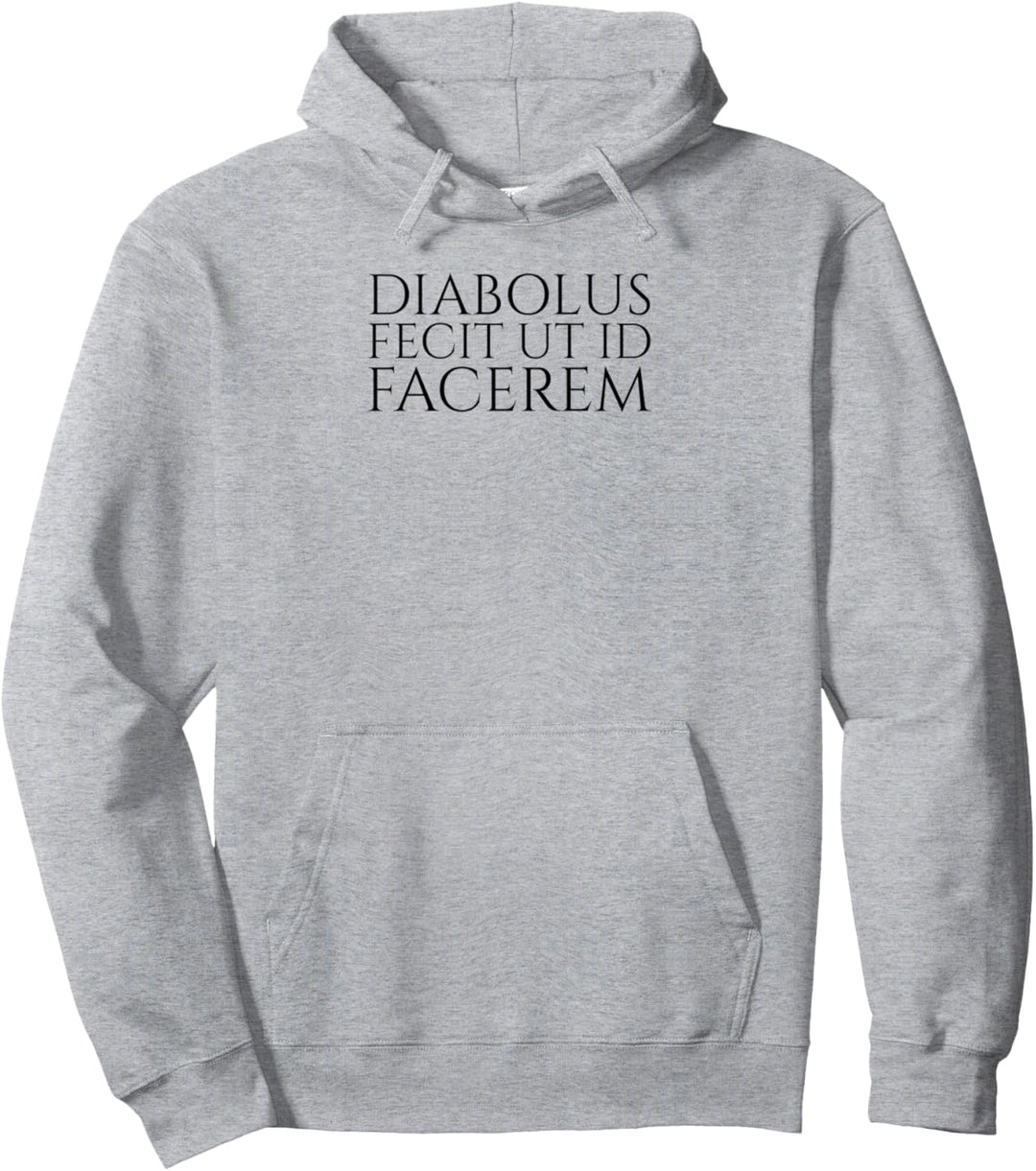Klassischer lateinischer Spruch – The Devil Made Me Do It – Rom Pullover Hoodie