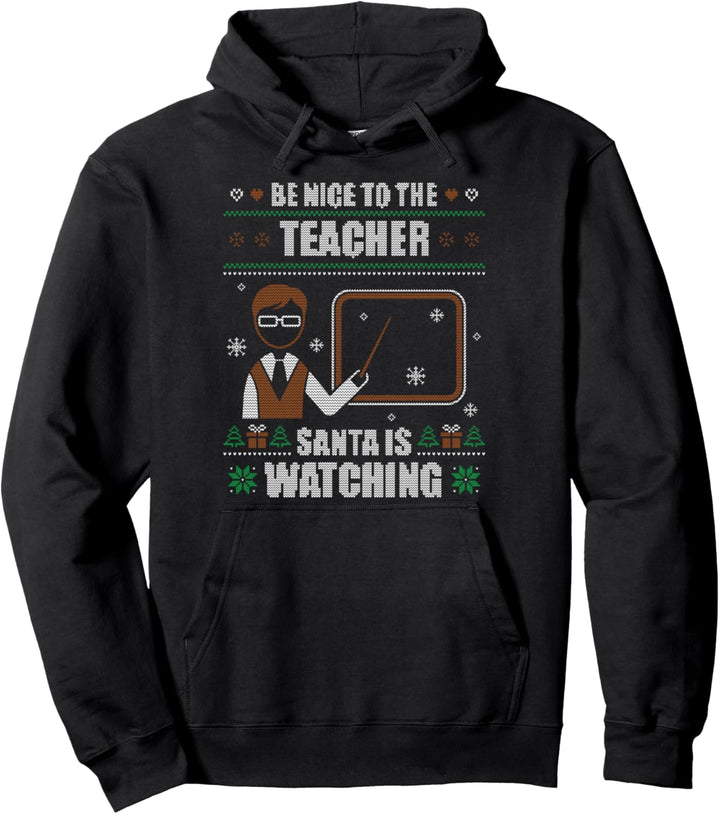 Be Nice To The Teacher Schule Lehrer Ugly Christmas Sweater Pullover Hoodie