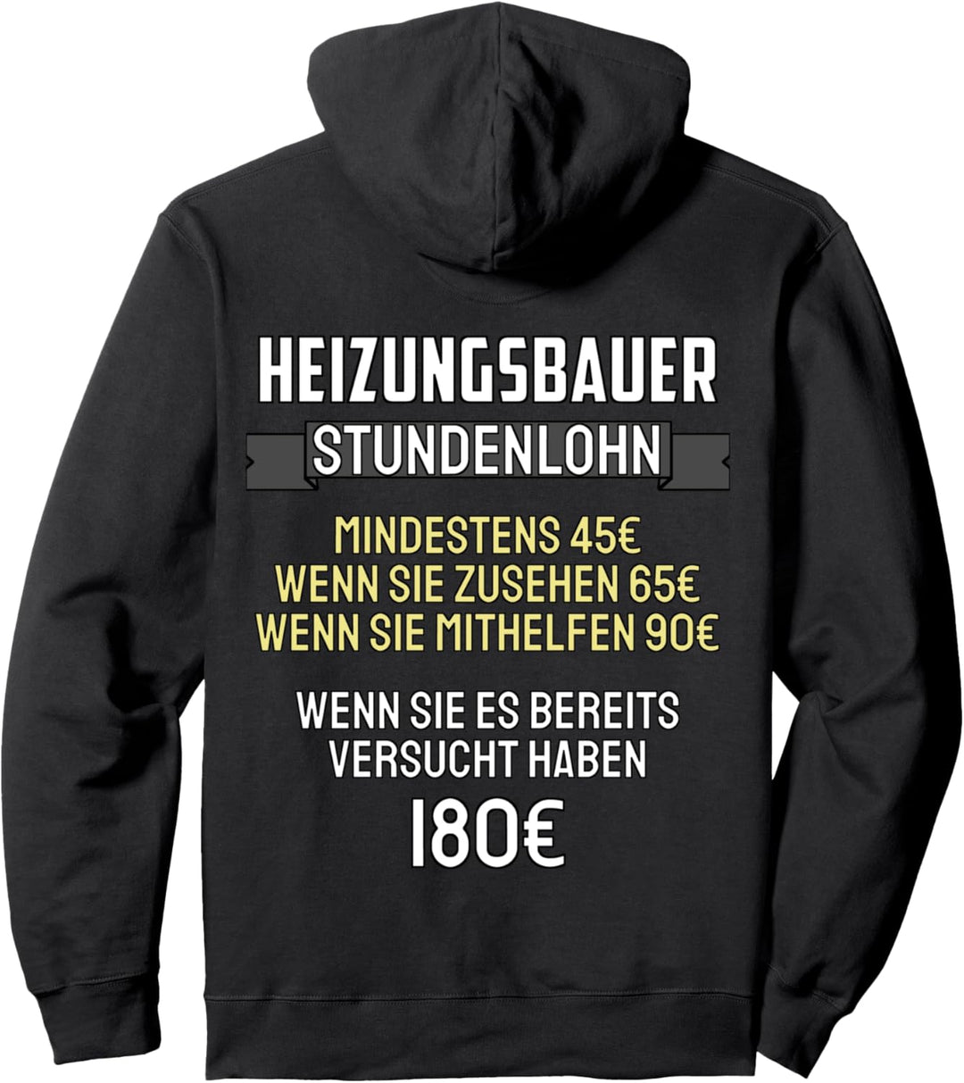 Heizungsbauer Stundenlohn lustiges Geschenk Pullover Hoodie
