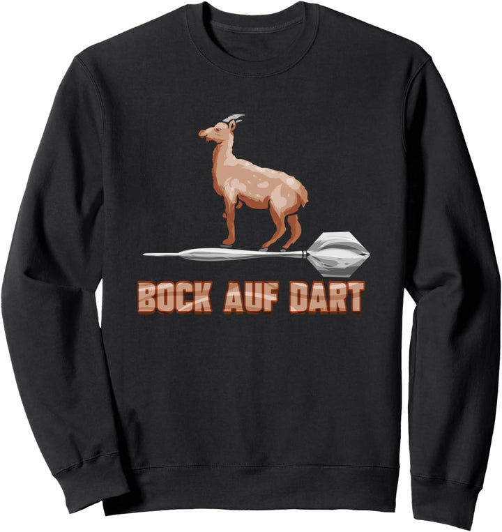 Dartspieler Geschenk zum Darts Spielen Darten Bock Auf Dart Sweatshirt