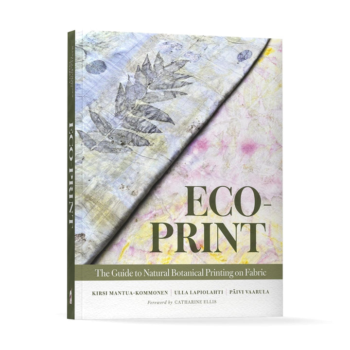 Eco-Print: The Guide to Natural Botanical Printing on Fabric, Gebundenes Buch