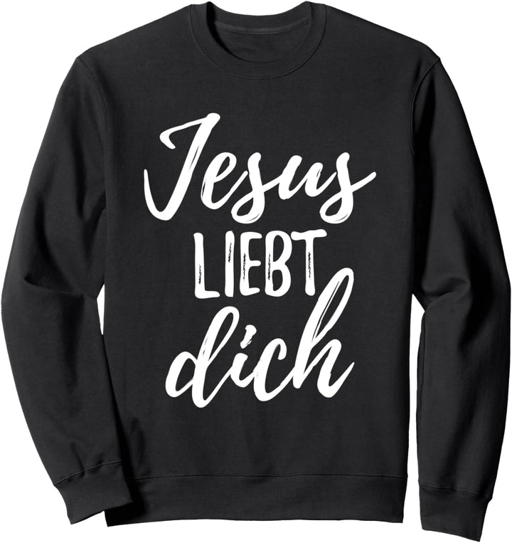 Jesus liebt dich Geschenk Sweatshirt