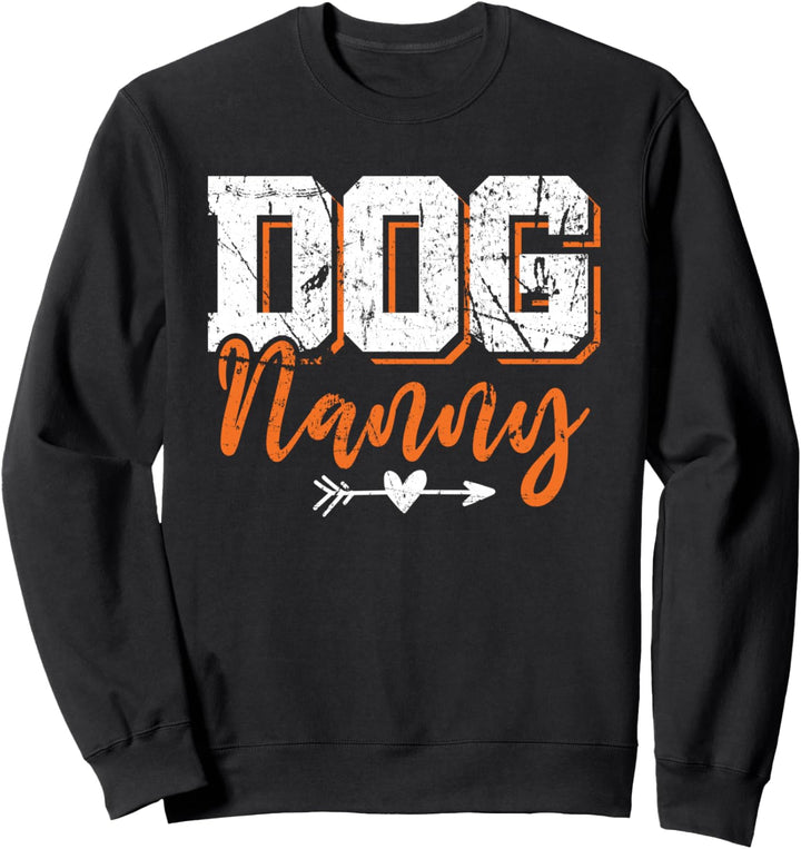 Dog Nanny Hundesitter Hundebesitzer Hundetrainer Hunde Fan Sweatshirt