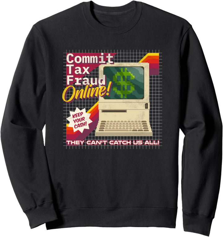 Commit Tax Fraud Online! Retro-Videospiel-Box Sweatshirt