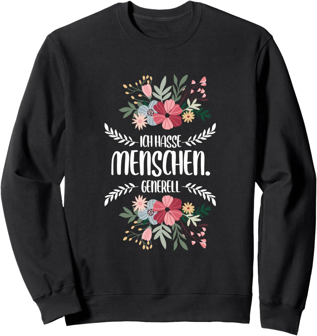 Ich Hasse Menschen Generell | Böse Sarkasmus Ironie Sweatshirt