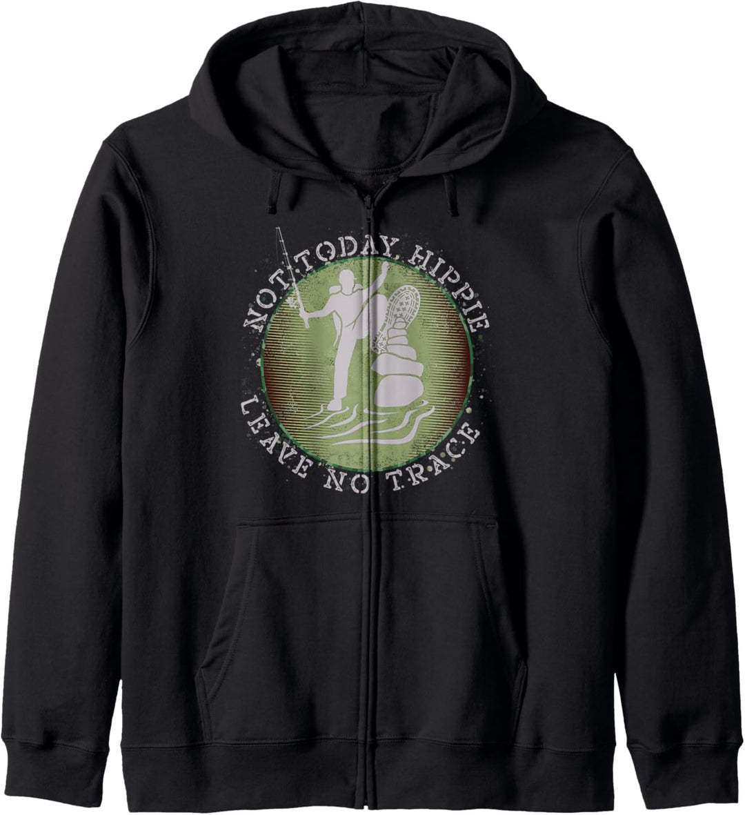 Not Today Hippie Leave No Trace Survival Bushcrafting Angler Kapuzenjacke