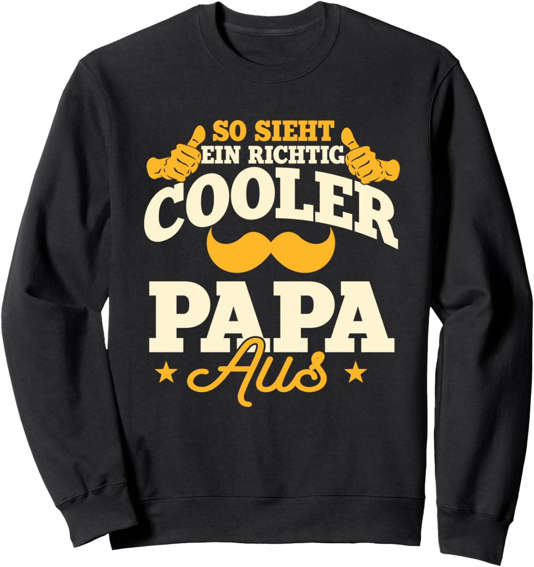 Richtig cooler Papa, Witziges Vater Motiv mit Spruch, Herren Sweatshirt