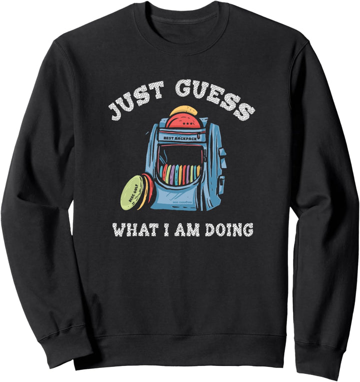 Guess What I'm Doing Frisbee Golf Backpack | Disc Golf Sweatshirt