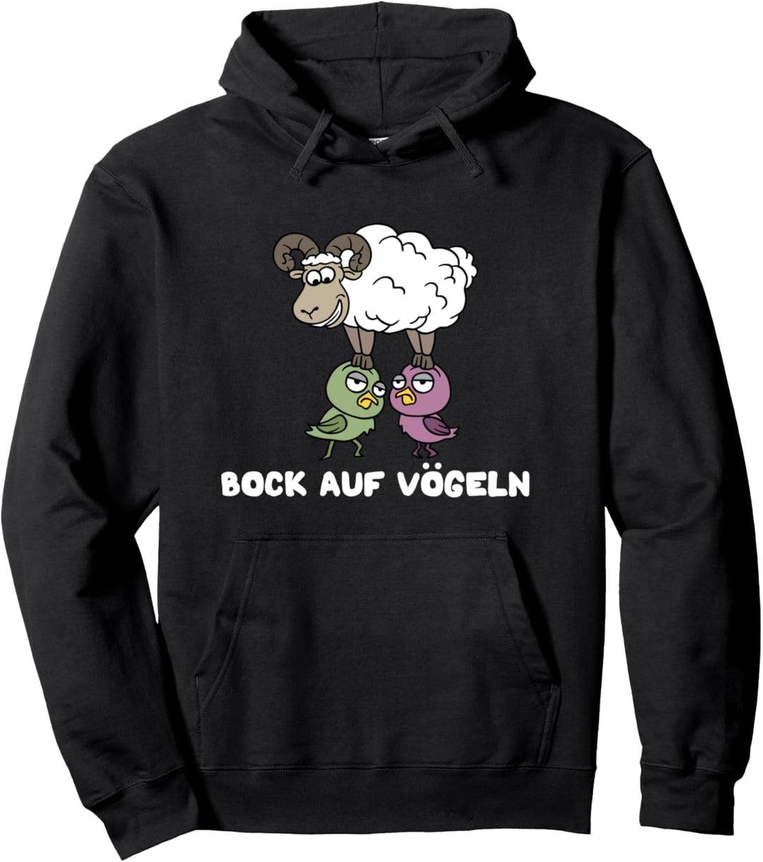 Bock Auf Vögeln - Lustiger Zweideutiger Spruch Party Pullover Hoodie