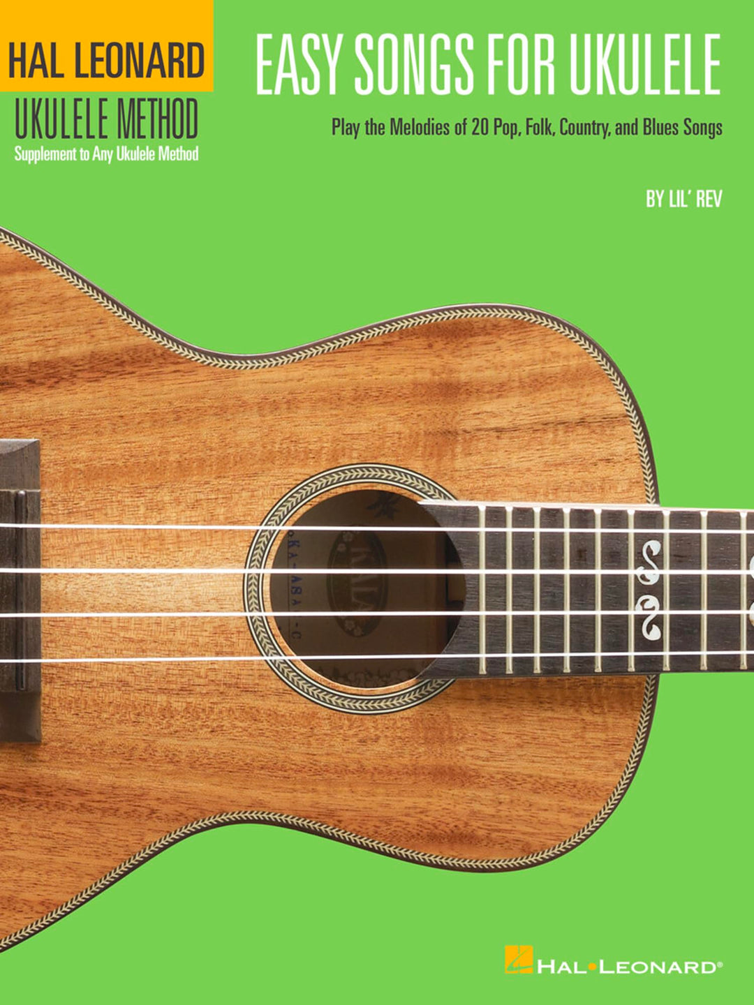 EASY SONGS FOR UKULELE: Hal Leonard Ukulele Method: Ukulele Method Supplement to Any Ukulele Method,