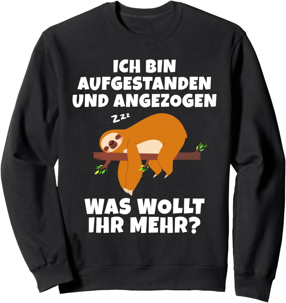 Träumendes Faultier | Ich bin Aufgestanden Schlafzimmer Deko Sweatshirt