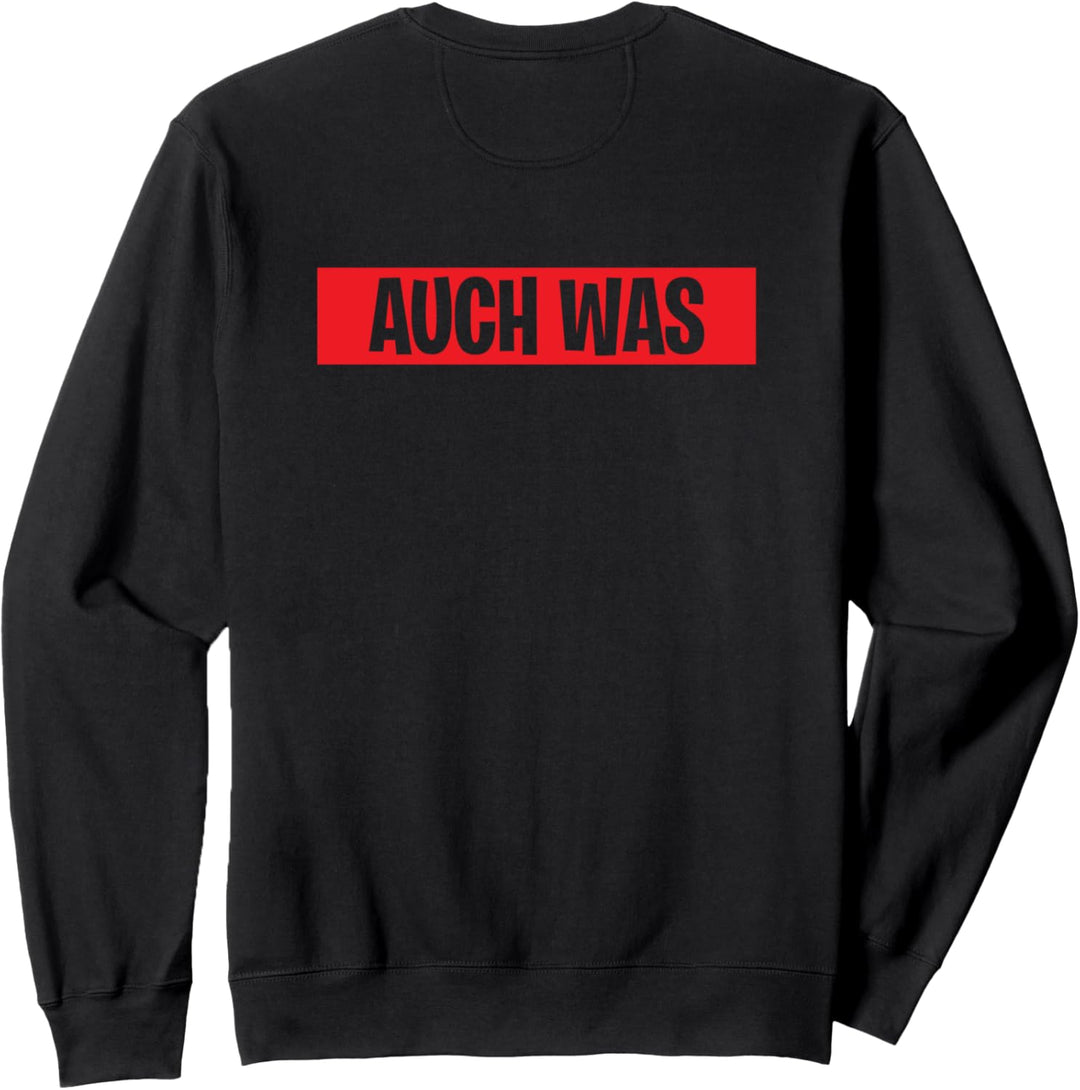 Funny Hinten steht auch wat - Auch wat Lustiger Spruch Sweatshirt