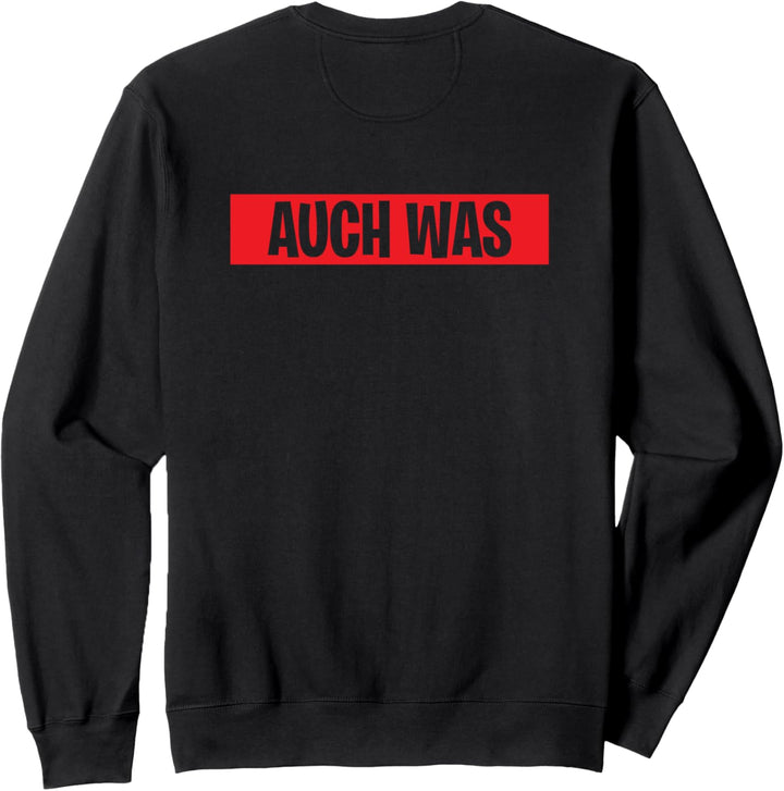 Funny Hinten steht auch wat - Auch wat Lustiger Spruch Sweatshirt