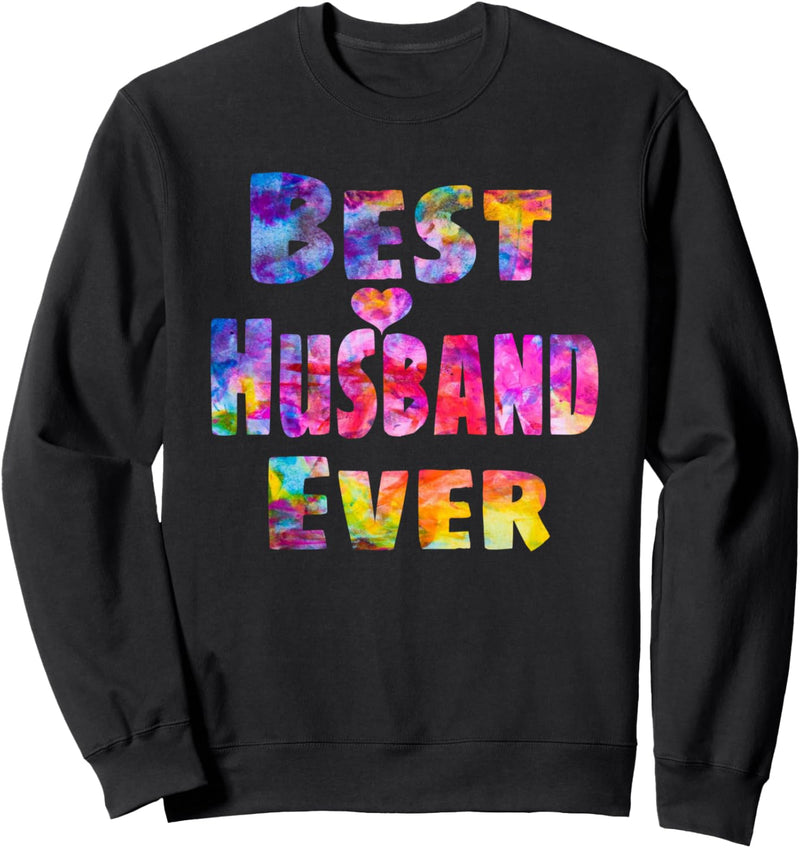 Best Husband Ever Husband Appreciation Day Colorful Sweatshirt