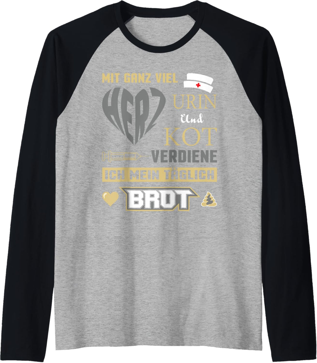 Pflegekraft mit ganz viel herz Urin und Kot Altenpfleger Raglan