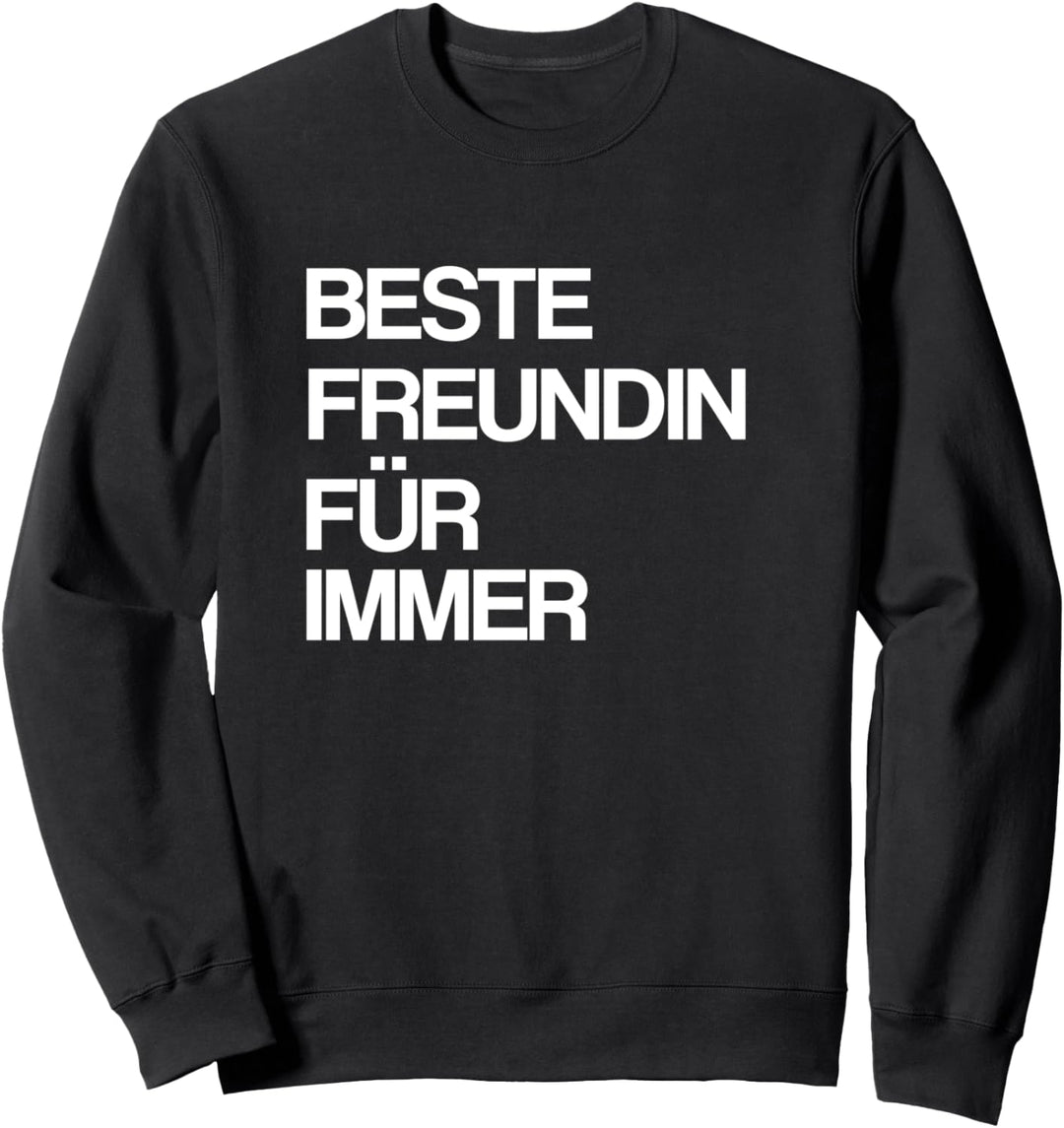 Beste Freundin Für Immer Geschenk Für Damen Mädels Sweatshirt