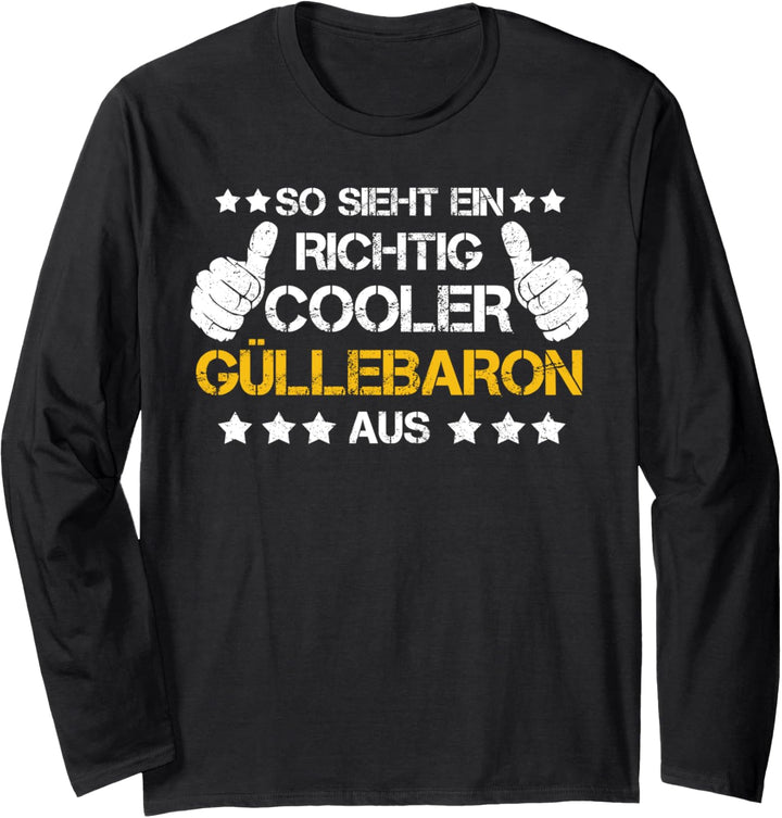 So sieht ein richtig cooler Güllebaron aus! Langarmshirt