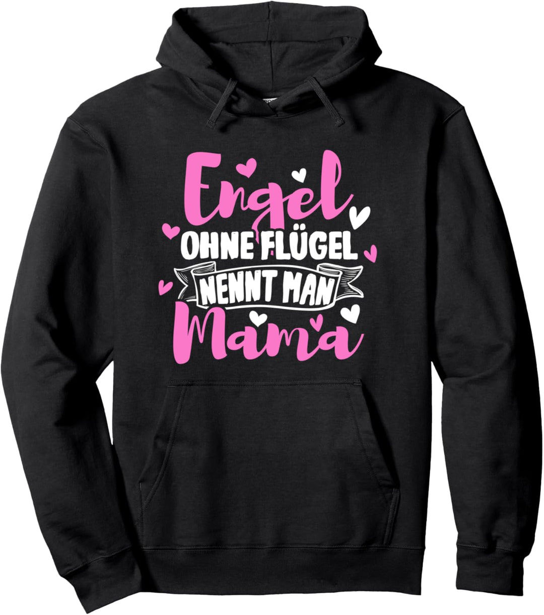 Engel ohne Flügel nennt man Mama Muttertag Werdende Mama Pullover Hoodie