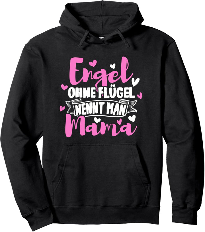Engel ohne Flügel nennt man Mama Muttertag Werdende Mama Pullover Hoodie