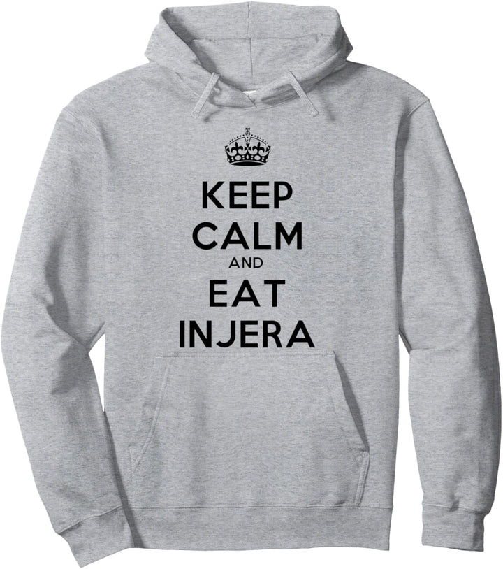 Keep Calm and Eat Injera Habesha Ethiopian Gift Idea Pullover Hoodie