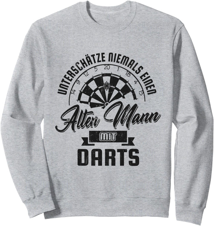Unterschätze Niemals Einen Alten Mann Mit Darts Dart Darter Sweatshirt