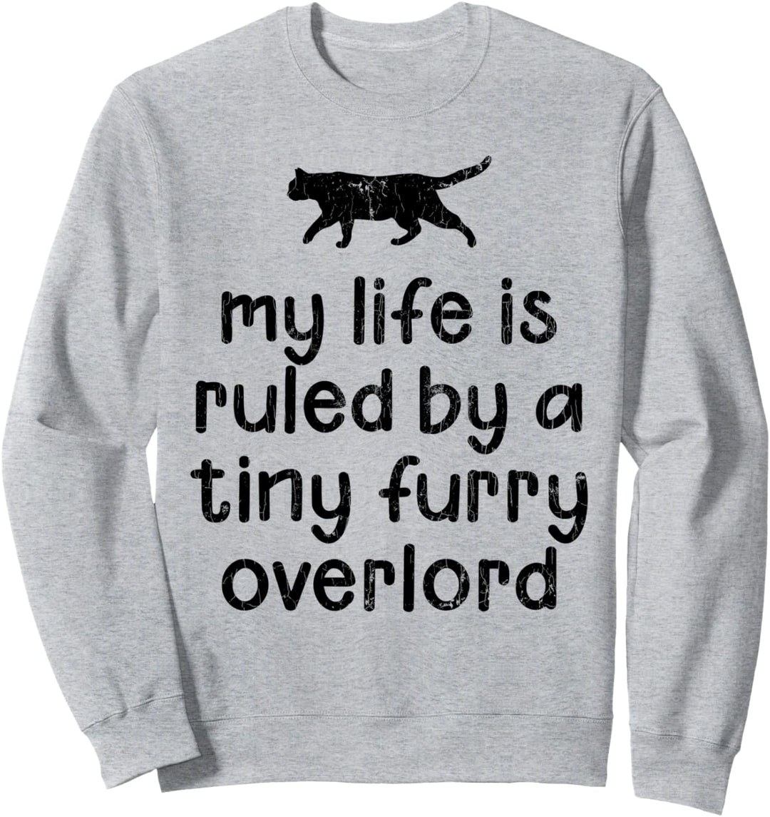 My Life Is Ruled By A Tiny Furry Overlord Lustige Katzen-Grafik Sweatshirt