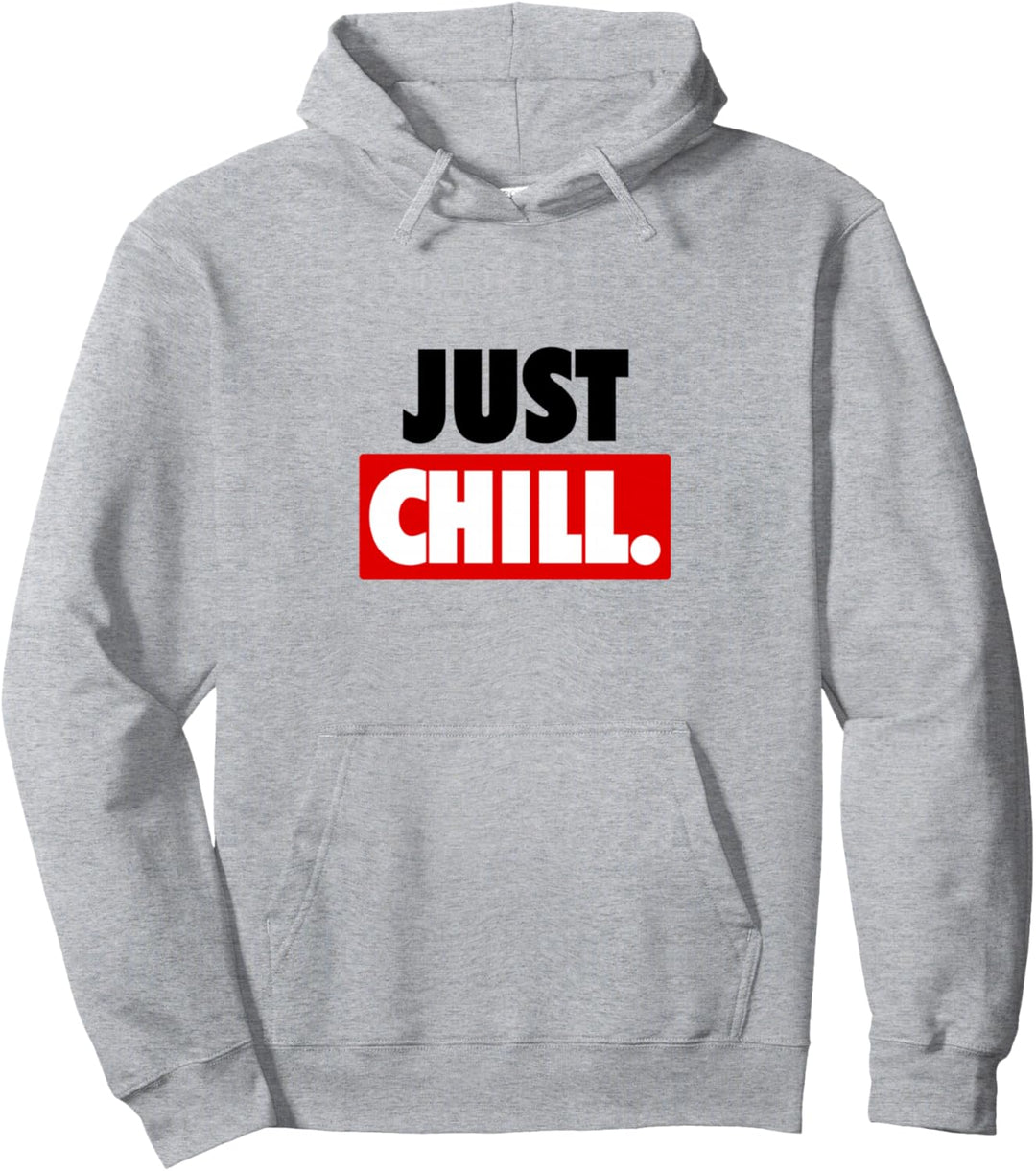 Just Chill Nichts Tun Doing Nothing Just Do Nothing & Relax Pullover Hoodie