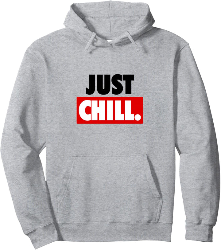Just Chill Nichts Tun Doing Nothing Just Do Nothing & Relax Pullover Hoodie
