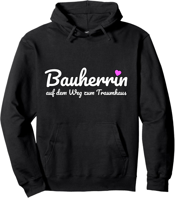 Baumeister Hausbau auf dem Weg zum Traumhaus Pullover Hoodie