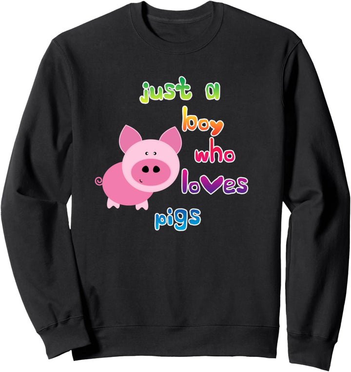 Just A Boy Who Loves Pigs Cute Pig Lover Kids Boys Sweatshirt