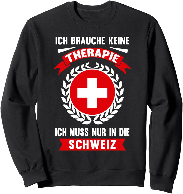 Schweiz Eidgenossen Reise Ferien Urlaub Spruch Geschenk Sweatshirt