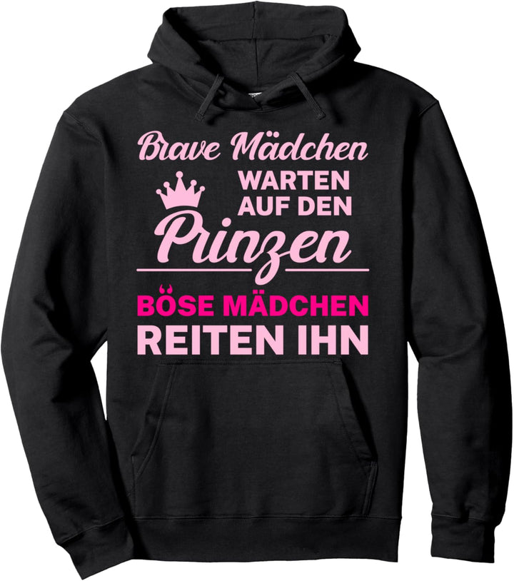 Brave Mädchen warten auf den Prinzen Böse Reiten Ihn Pullover Hoodie