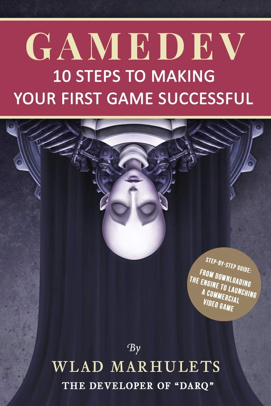 GAMEDEV: 10 Steps to Making Your First Game Successful, Taschenbuch
