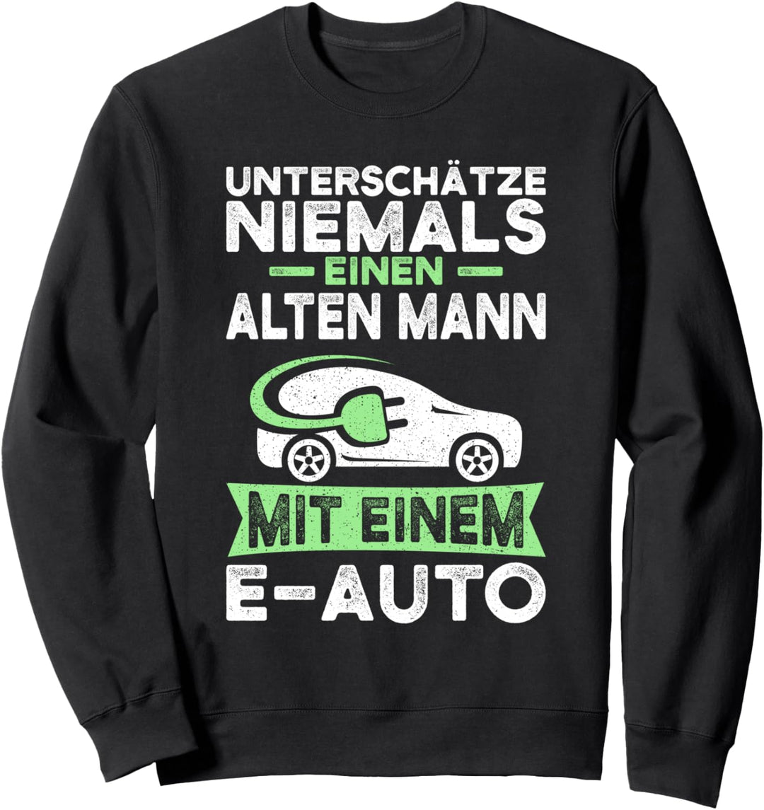 Elektroauto E-Auto Fahrer Spruch Elektromobilität Geschenk Sweatshirt