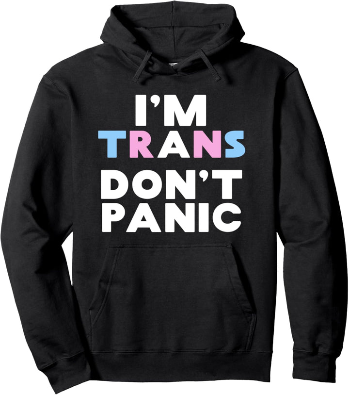 I'm Trans Don't Panic - Transgender LGBT CSD Pullover Hoodie