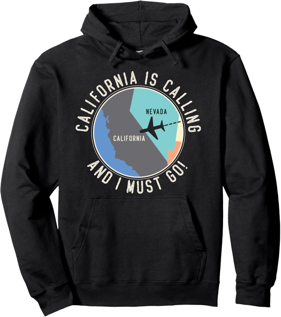 California Is Calling And I Must Go California State Pullover Hoodie