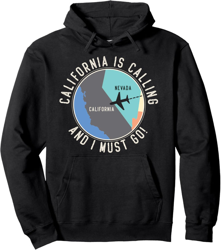 California Is Calling And I Must Go California State Pullover Hoodie