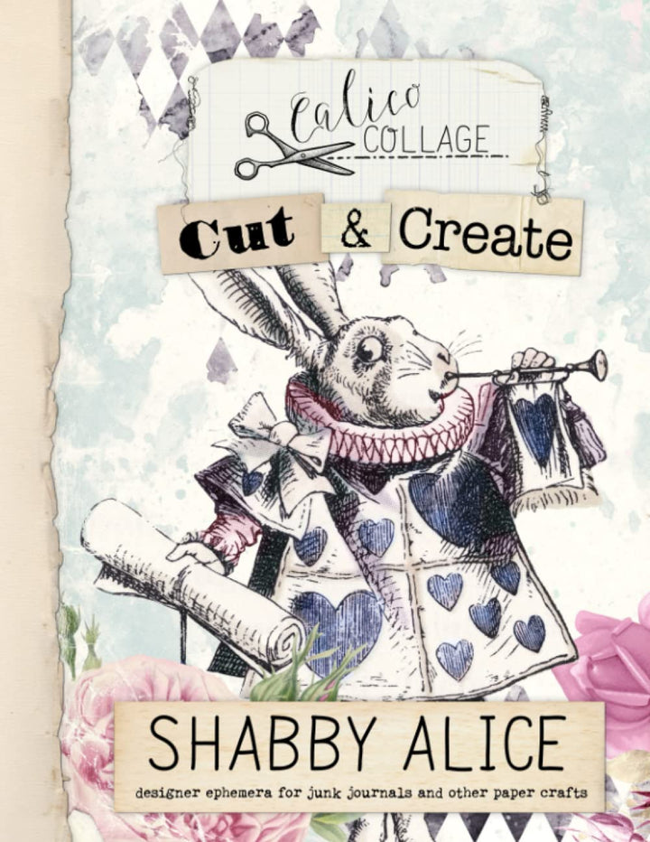 Cut & Create Shabby Alice Ephemera Book: Designer Ephemera for Junk Journals, Art Journals & Other P
