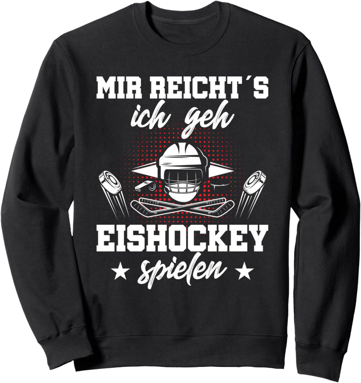 Mir Reichts Ich Geh Eis-Hockey Spielen Spruch Kinder Jungen Sweatshirt