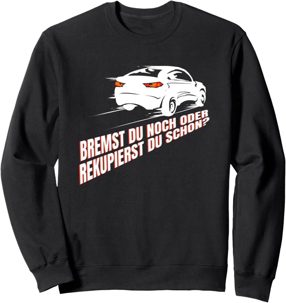 Bremst du noch oder Rekupierst du schon Zero Emission Sweatshirt