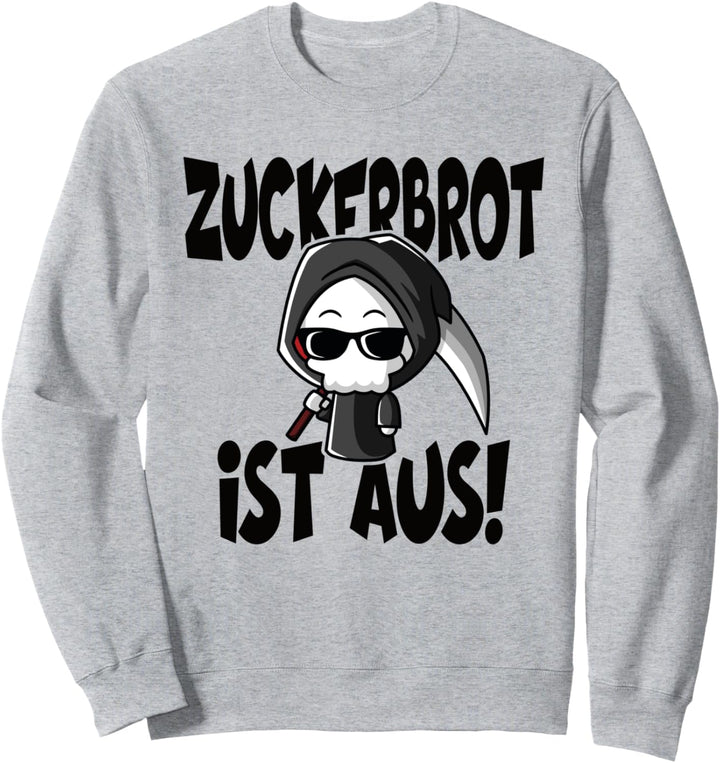Zuckerbrot Ist Aus Geduldsfaden Lustiger Spruch Damen Sweatshirt