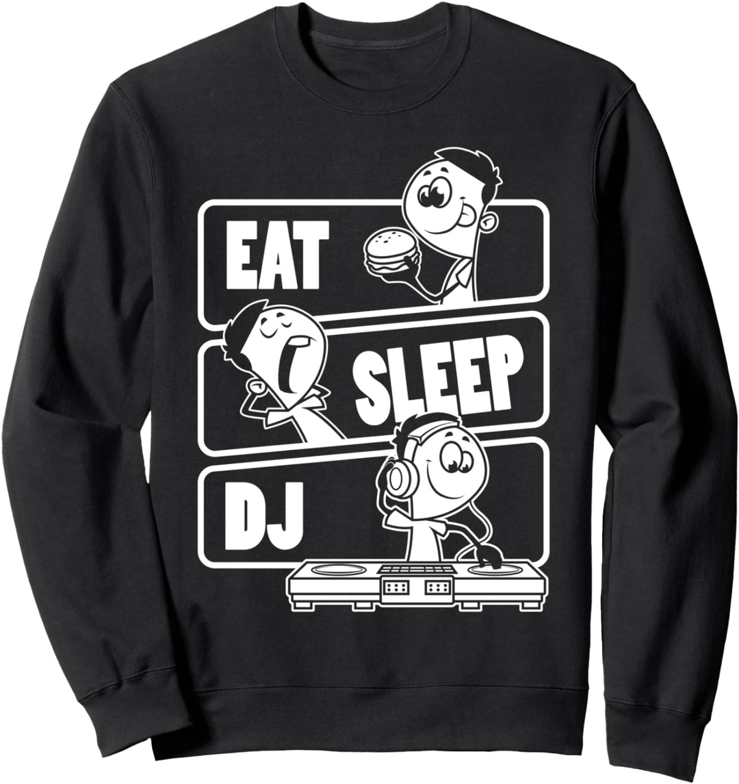 Eat Sleep DJ - Disc Jockey Funny DeeJay Gift Sweatshirt