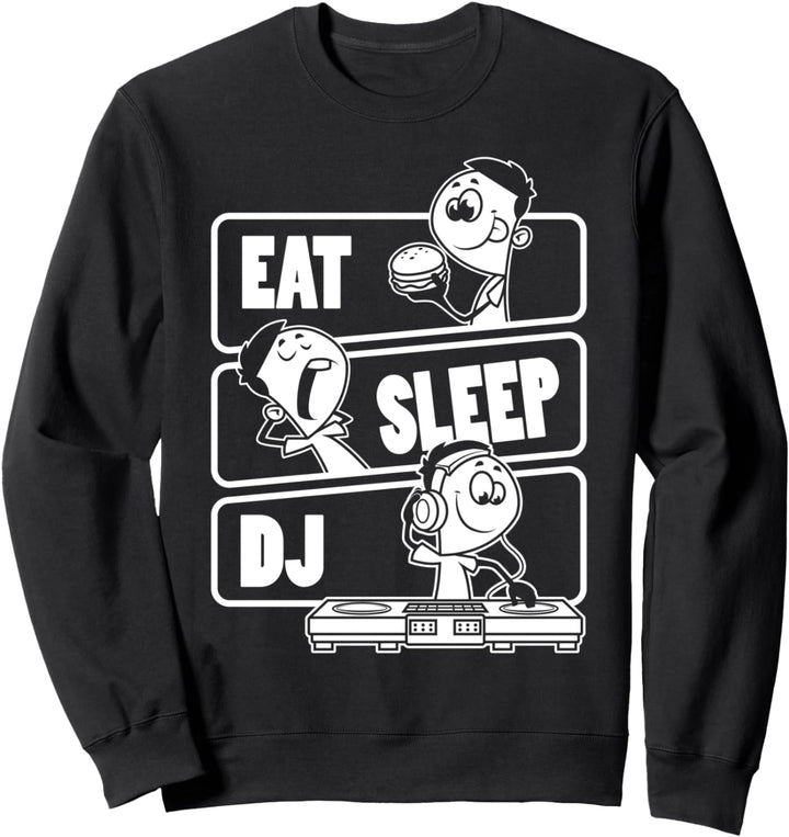 Eat Sleep DJ - Disc Jockey Funny DeeJay Gift Sweatshirt
