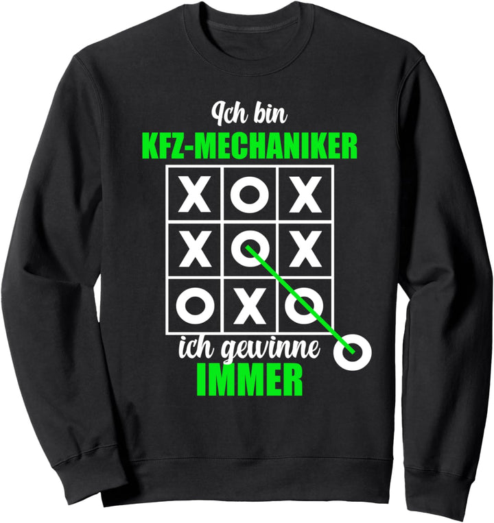 Ich bin KFZ-Mechaniker Ich Gewinne Immer Auto Schrauber Sweatshirt
