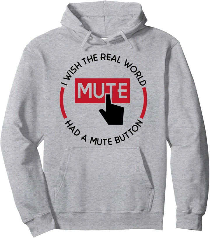 Ich wünschte, die reale Welt hätte einen Stummschaltknopf Pullover Hoodie