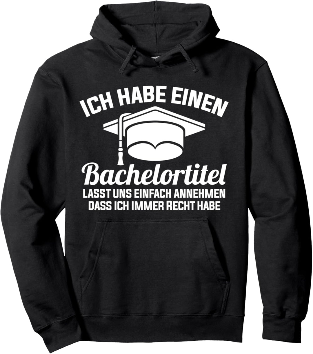 Bachelortitel Bachelor Universität Abschluss Akademiker Pullover Hoodie