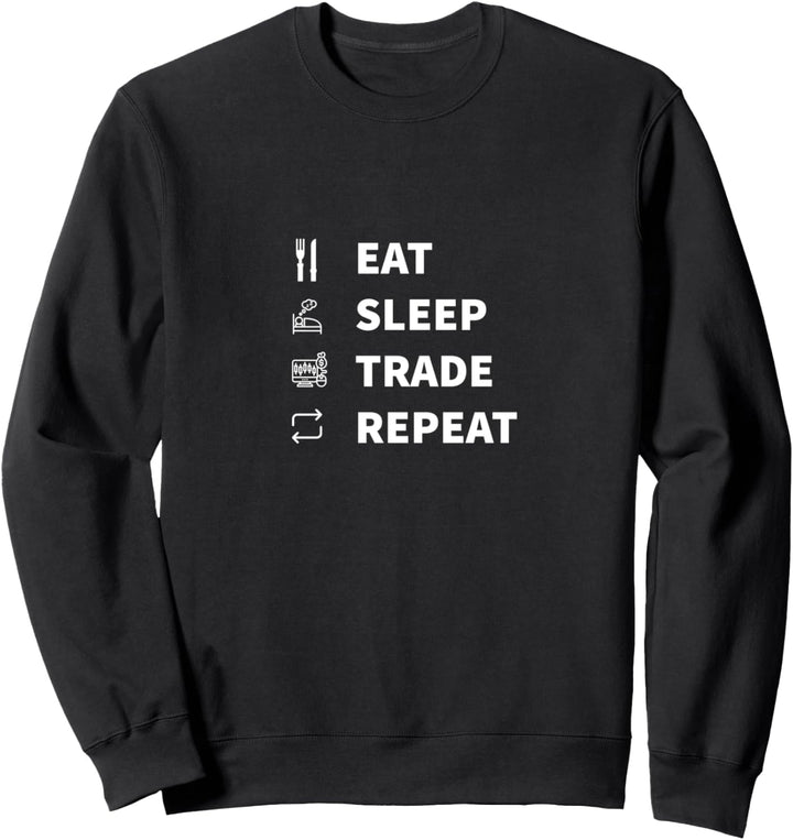 Eat Sleep Trade Repeat Sweatshirt
