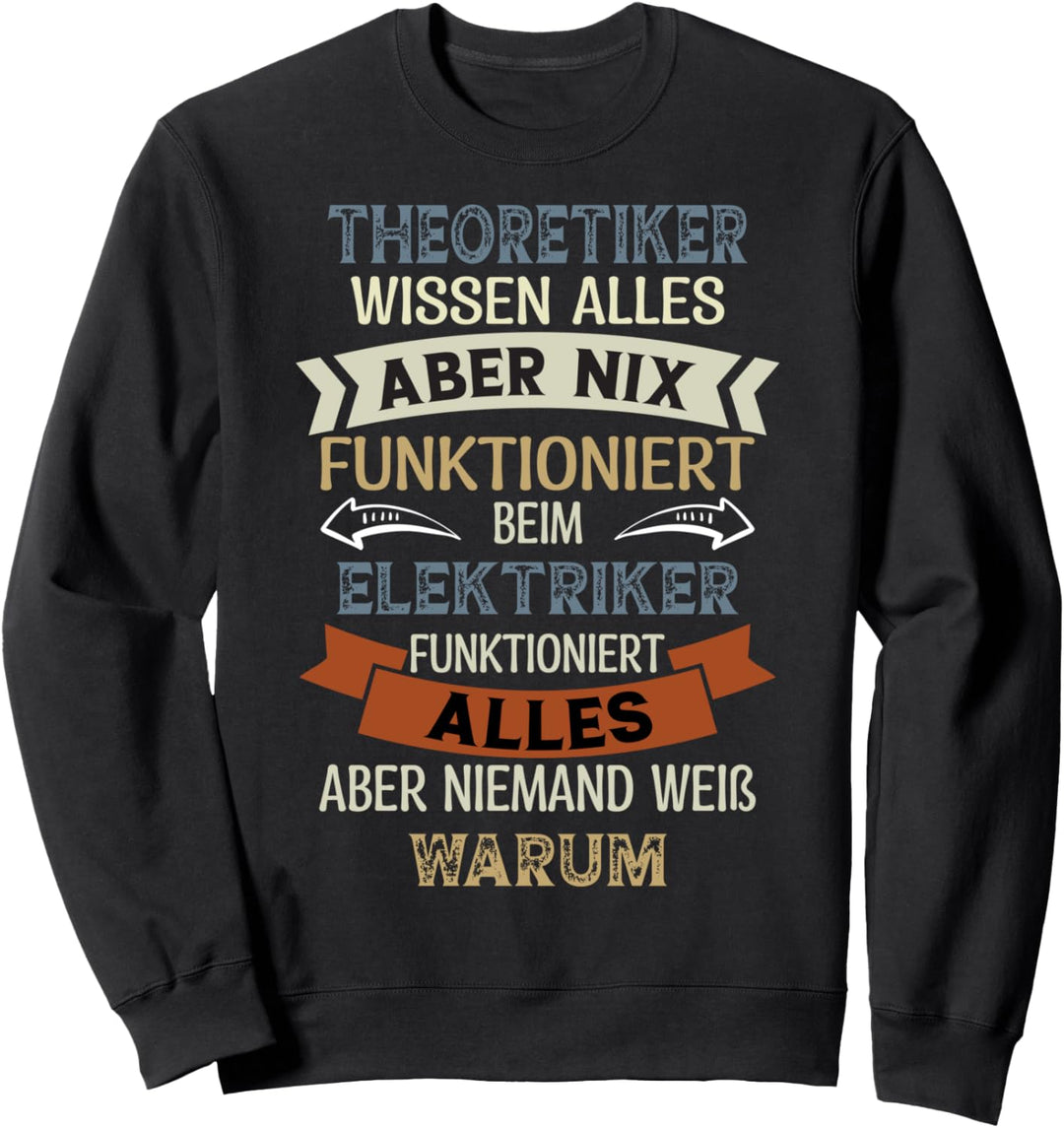 Elektriker funktioniert alles, Elektrikerspruch Sweatshirt